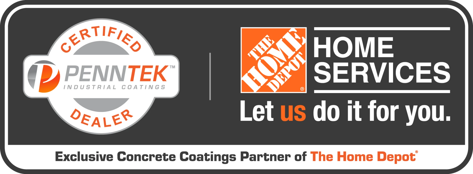 Penntek Certified Dealer and The Home Depot Home Services. Exclusive Concrete Coatings Partner of The Home Depot.